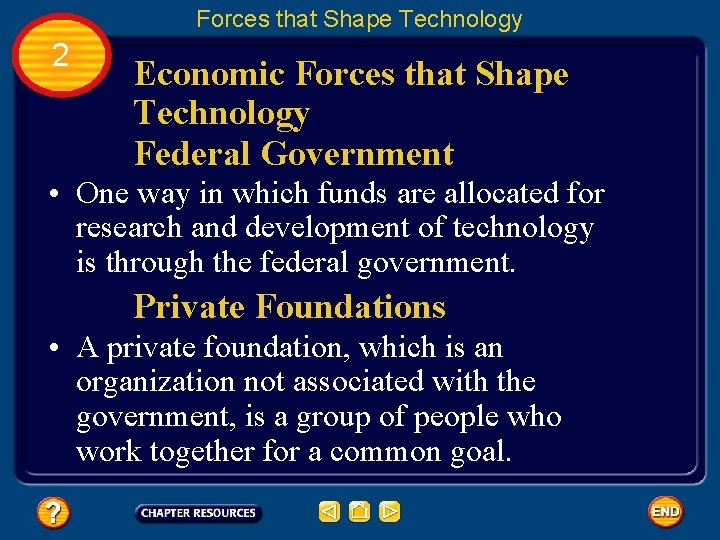 Forces that Shape Technology 2 Economic Forces that Shape Technology Federal Government • One