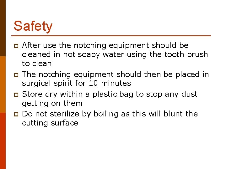 Safety p p After use the notching equipment should be cleaned in hot soapy