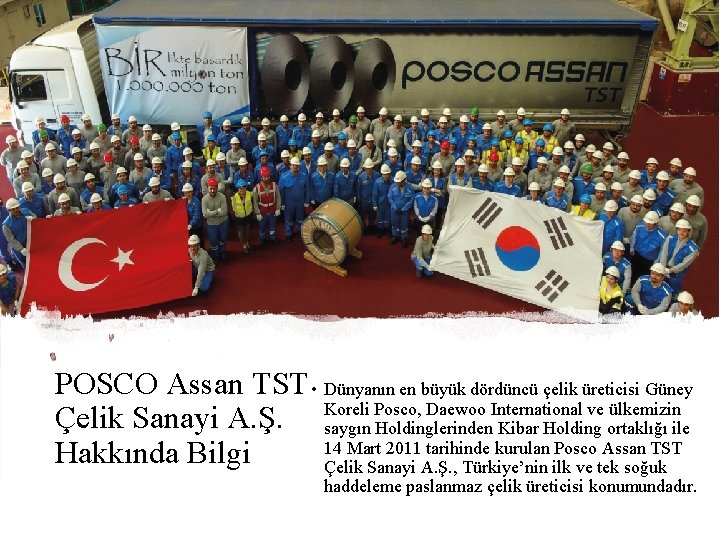 POSCO Assan TST • Dünyanın en büyük dördüncü çelik üreticisi Güney Koreli Posco, Daewoo