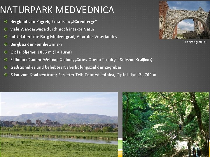 NATURPARK MEDVEDNICA Bergland von Zagreb, kroatisch: „Bärenberge“ viele Wanderwege durch noch intakte Natur mittelalterliche