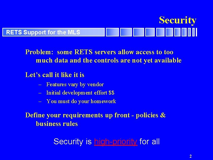 Security RETS Support for the MLS Problem: some RETS servers allow access to too