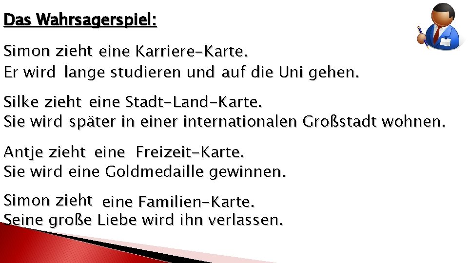 Das Wahrsagerspiel: Simon zieht eine Karriere-Karte. Er wird lange studieren und auf die Uni