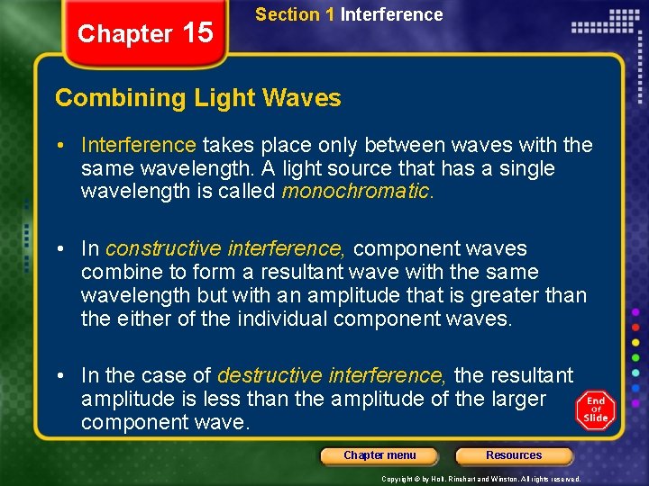 Chapter 15 Section 1 Interference Combining Light Waves • Interference takes place only between