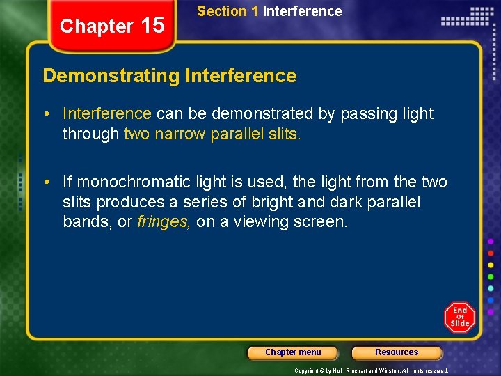 Chapter 15 Section 1 Interference Demonstrating Interference • Interference can be demonstrated by passing