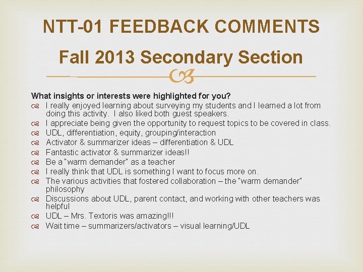 NTT-01 FEEDBACK COMMENTS Fall 2013 Secondary Section What insights or interests were highlighted for