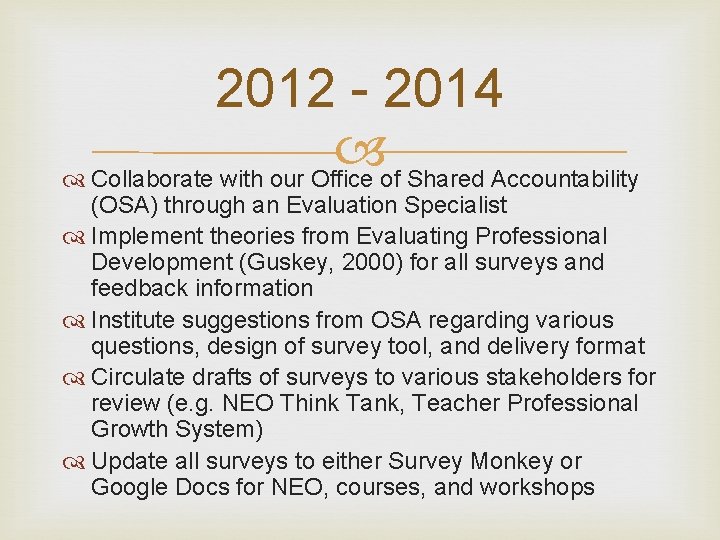 2012 - 2014 Collaborate with our Office of Shared Accountability (OSA) through an Evaluation