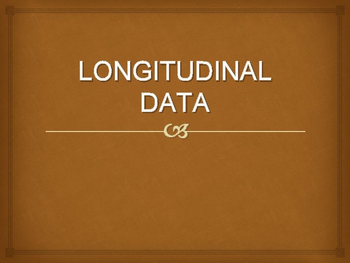 LONGITUDINAL DATA 