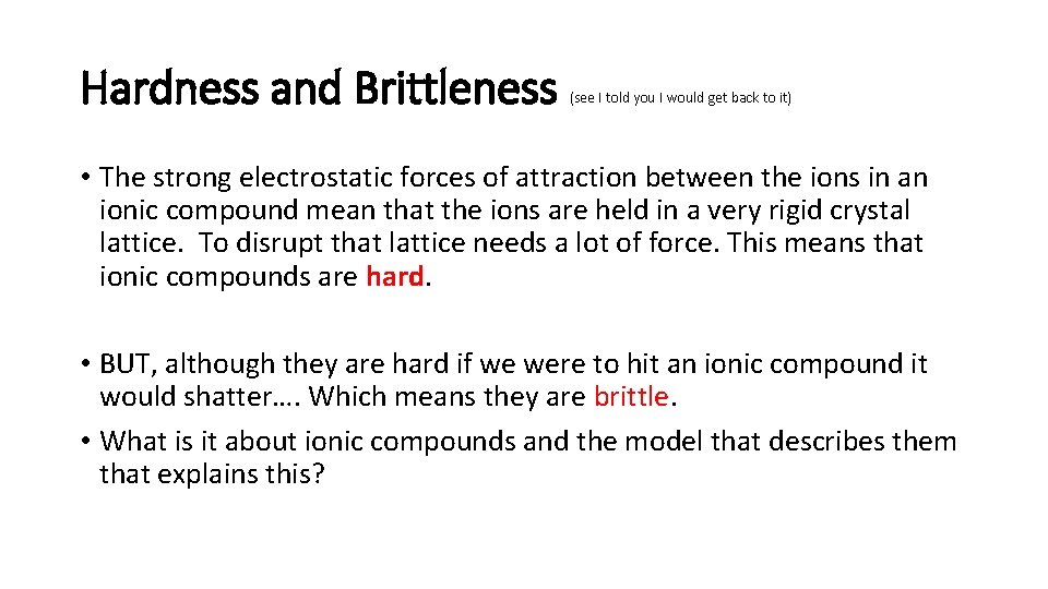 Hardness and Brittleness (see I told you I would get back to it) •
