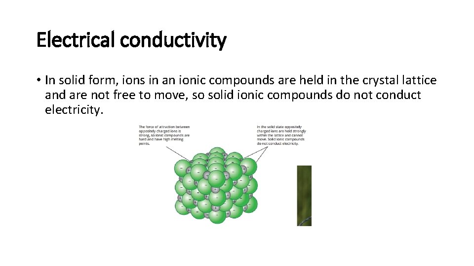 Electrical conductivity • In solid form, ions in an ionic compounds are held in Electrical conductivity • In solid form, ions in an ionic compounds are held in