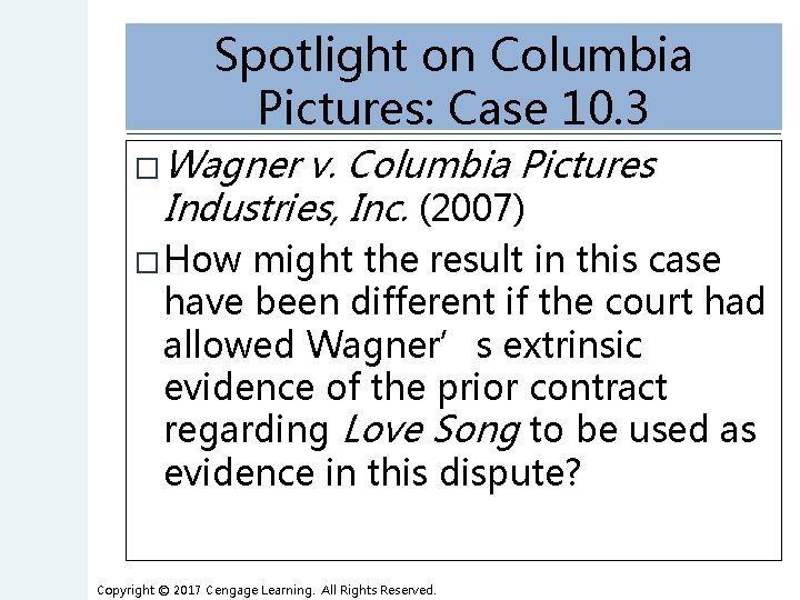 Spotlight on Columbia Pictures: Case 10. 3 � Wagner v. Columbia Pictures Industries, Inc.