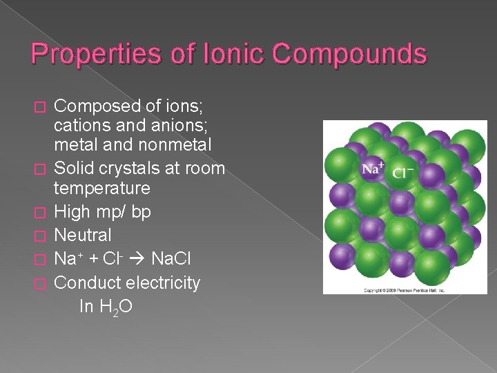 Properties of Ionic Compounds � � � Composed of ions; cations and anions; metal