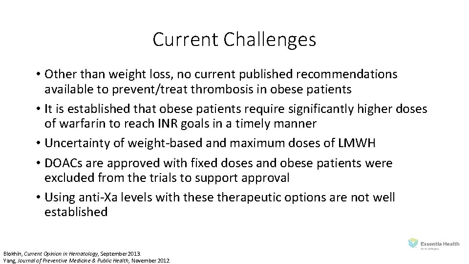 Current Challenges • Other than weight loss, no current published recommendations available to prevent/treat