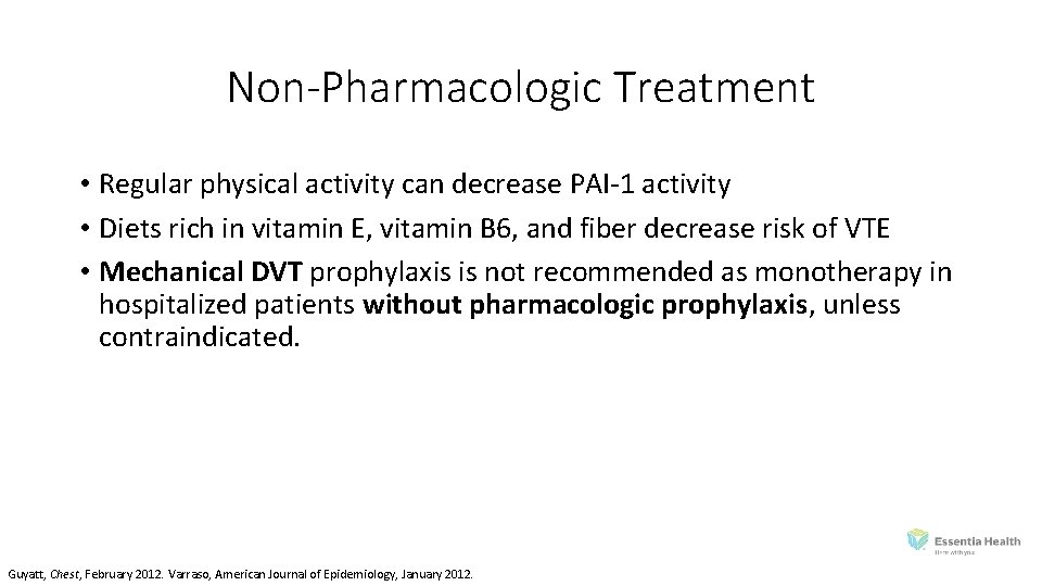 Non-Pharmacologic Treatment • Regular physical activity can decrease PAI‐ 1 activity • Diets rich
