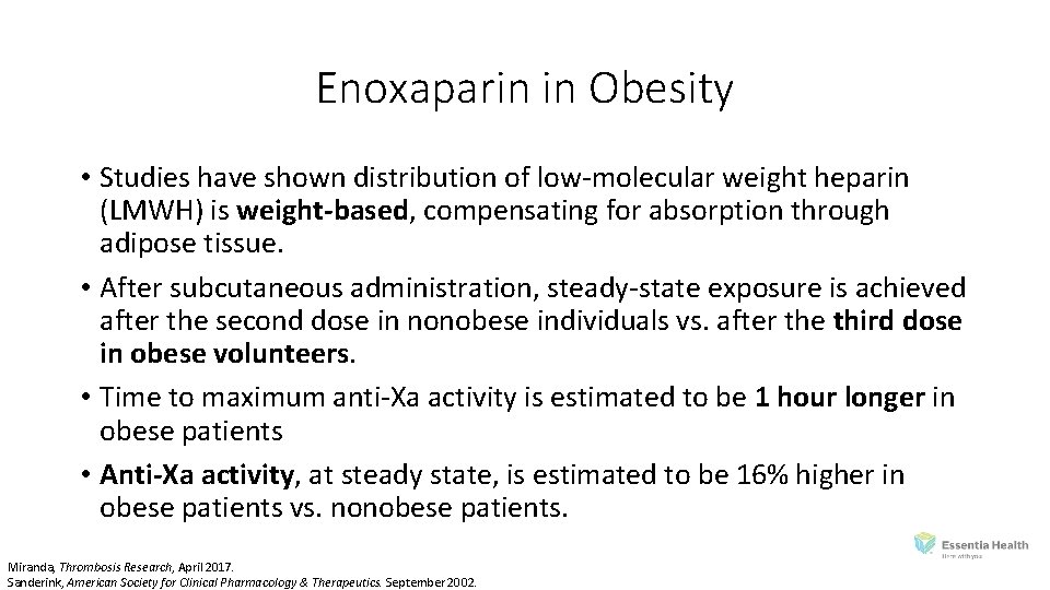 Enoxaparin in Obesity • Studies have shown distribution of low‐molecular weight heparin (LMWH) is