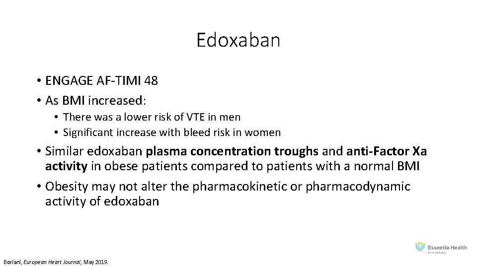 Edoxaban • ENGAGE AF‐TIMI 48 • As BMI increased: • There was a lower