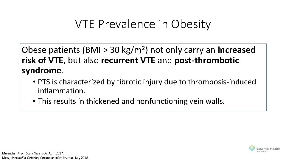 VTE Prevalence in Obesity Obese patients (BMI > 30 kg/m 2) not only carry