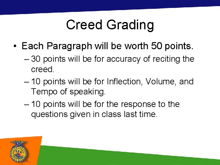 Creed Grading • Each Paragraph will be worth 50 points. – 30 points will