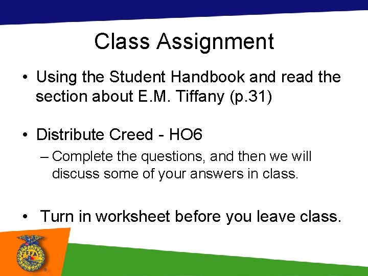 Class Assignment • Using the Student Handbook and read the section about E. M.