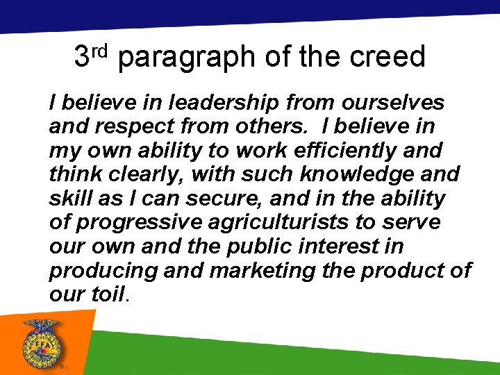 rd 3 paragraph of the creed I believe in leadership from ourselves and respect
