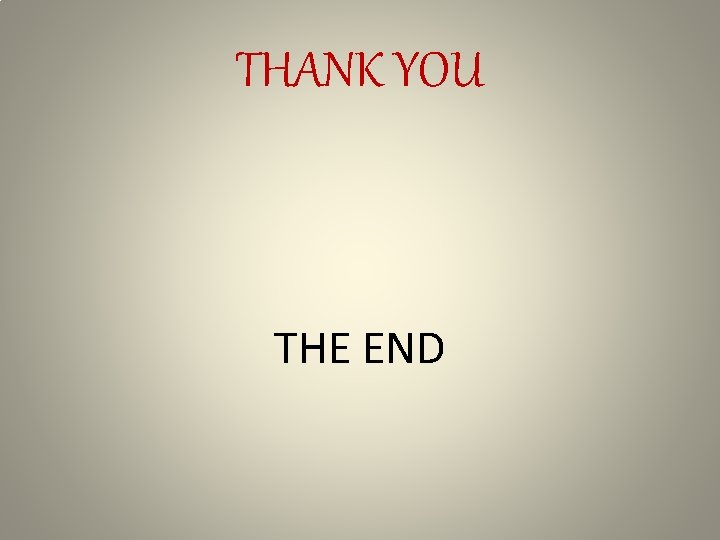 THANK YOU THE END 