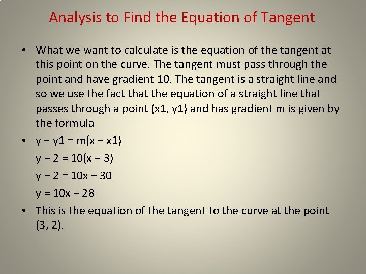 Analysis to Find the Equation of Tangent • What we want to calculate is