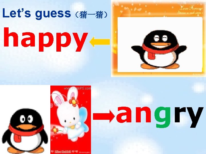Let’s guess（猜一猜） happy angry 