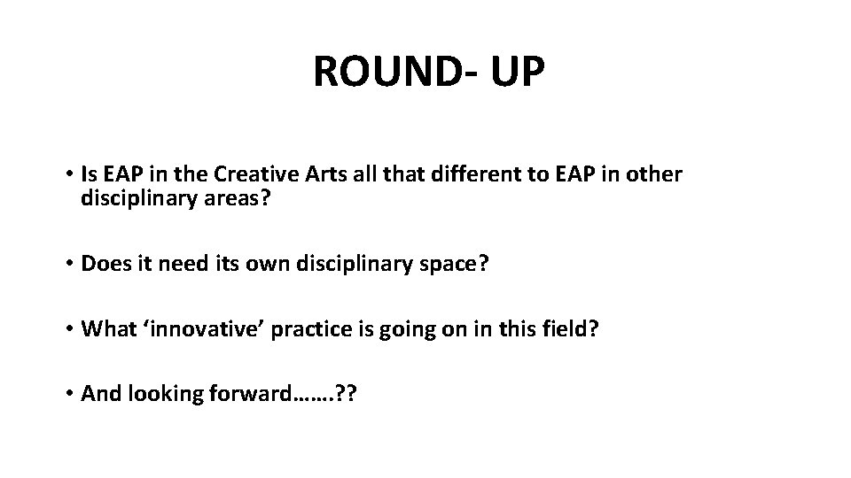 ROUND- UP • Is EAP in the Creative Arts all that different to EAP