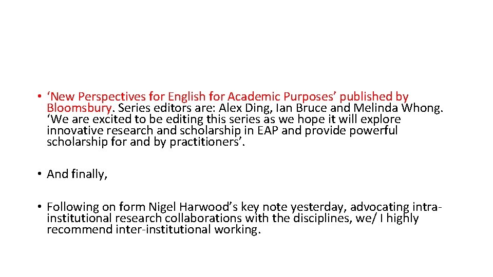  • ‘New Perspectives for English for Academic Purposes’ published by Bloomsbury. Series editors