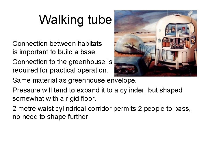 Walking tube Connection between habitats is important to build a base. Connection to the