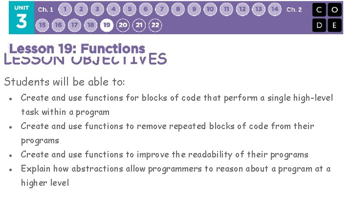 LESSON OBJECTIVES Students will be able to: ● Create and use functions for blocks