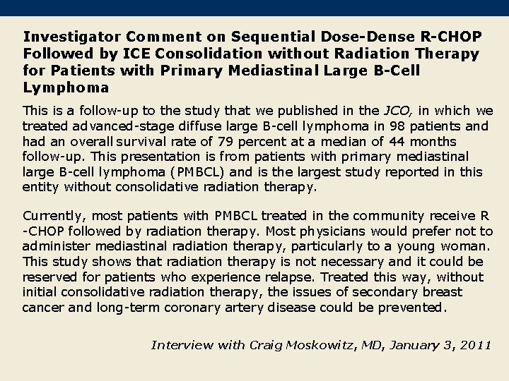 Investigator Comment on Sequential Dose-Dense R-CHOP Followed by ICE Consolidation without Radiation Therapy for