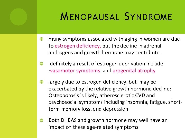 M ENOPAUSAL S YNDROME many symptoms associated with aging in women are due to