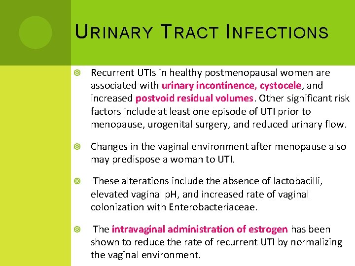 U RINARY T RACT I NFECTIONS Recurrent UTIs in healthy postmenopausal women are associated