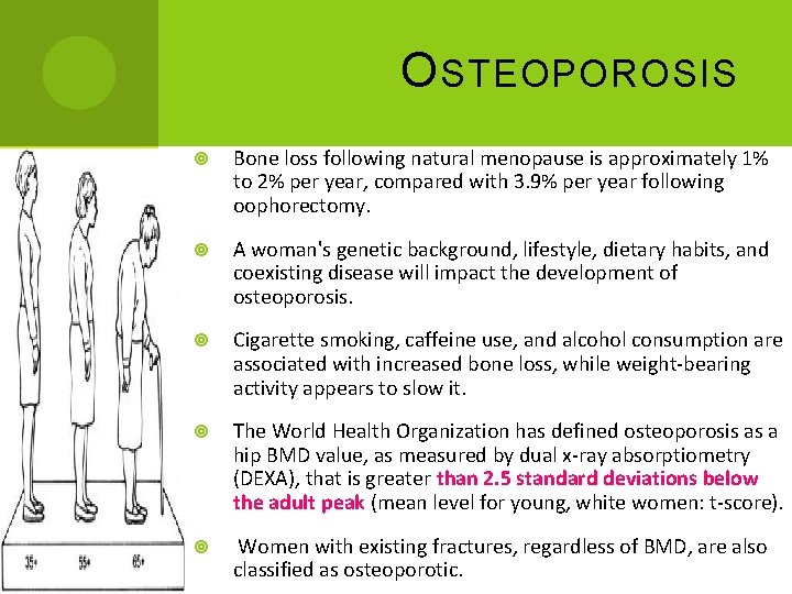 O STEOPOROSIS Bone loss following natural menopause is approximately 1% to 2% per year,