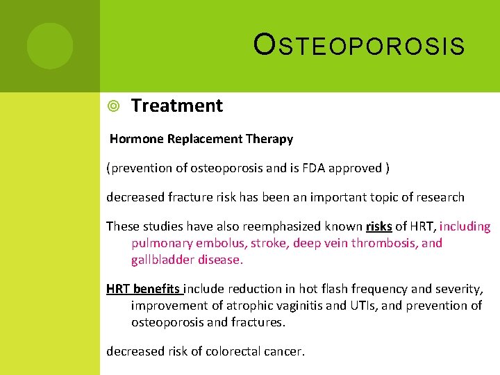 O STEOPOROSIS Treatment Hormone Replacement Therapy (prevention of osteoporosis and is FDA approved )