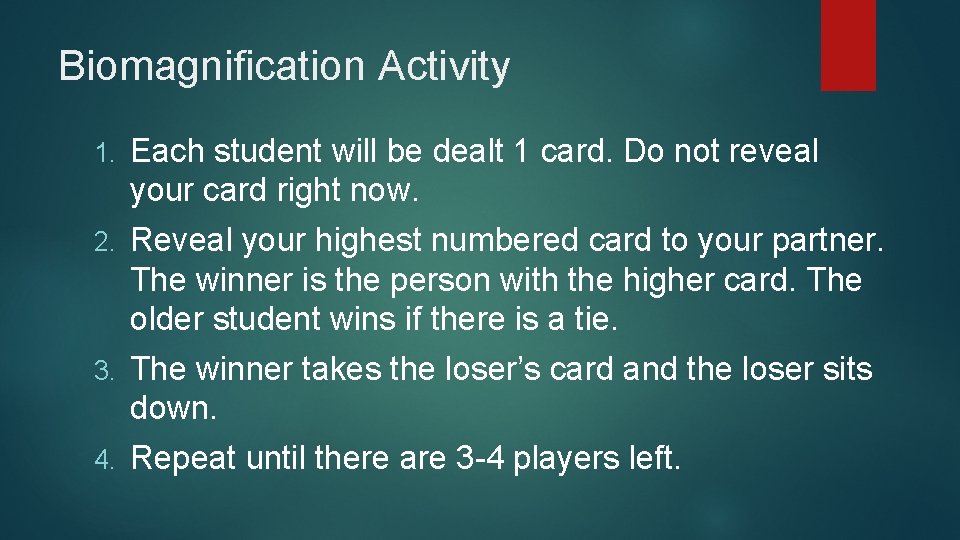 Biomagnification Activity 1. Each student will be dealt 1 card. Do not reveal your