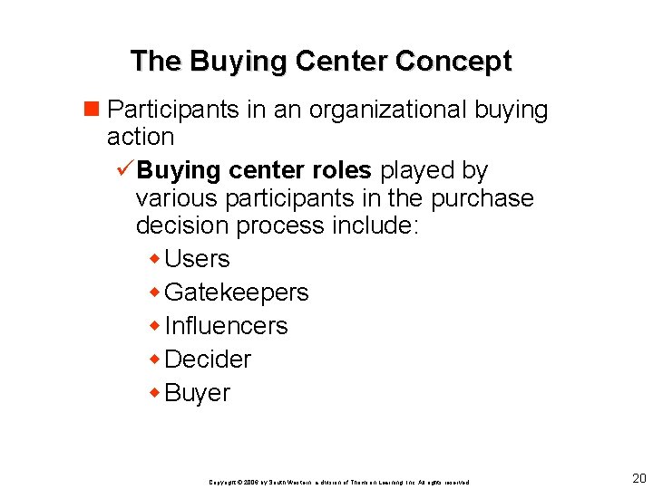 The Buying Center Concept n Participants in an organizational buying action üBuying center roles