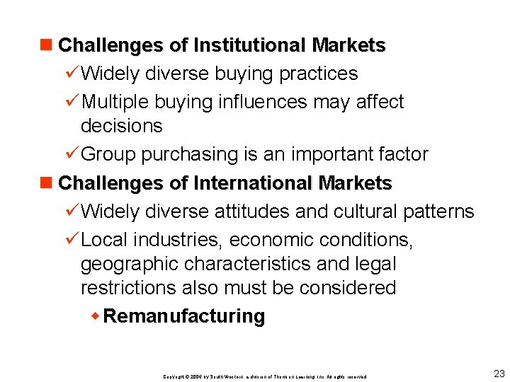 n Challenges of Institutional Markets üWidely diverse buying practices üMultiple buying influences may affect