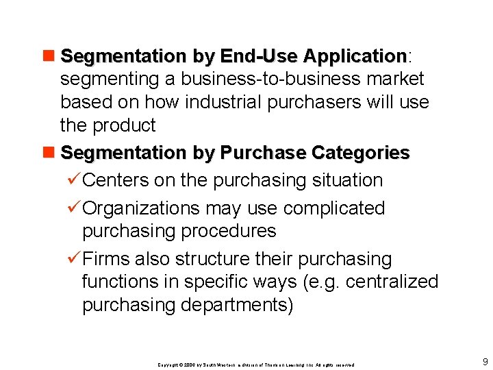 n Segmentation by End-Use Application: Application segmenting a business-to-business market based on how industrial