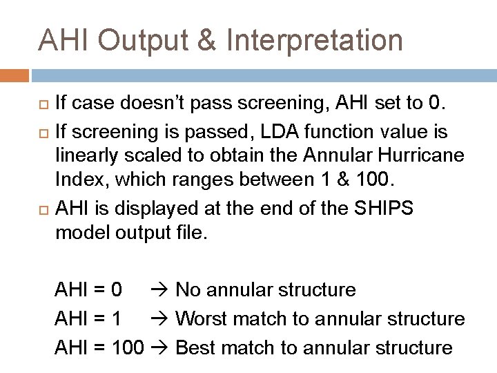 AHI Output & Interpretation If case doesn’t pass screening, AHI set to 0. If