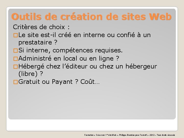 Outils de création de sites Web Critères de choix : � Le site est-il