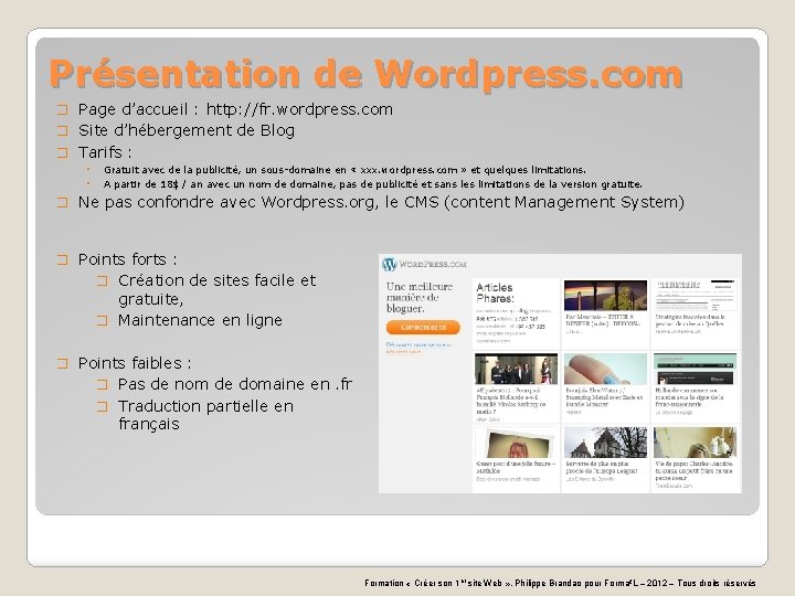 Présentation de Wordpress. com � Page d’accueil : http: //fr. wordpress. com � Site