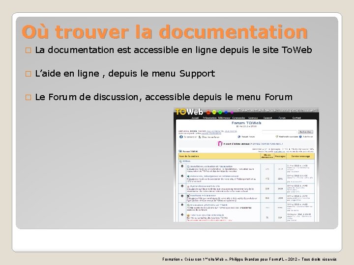 Où trouver la documentation � La documentation est accessible en ligne depuis le site