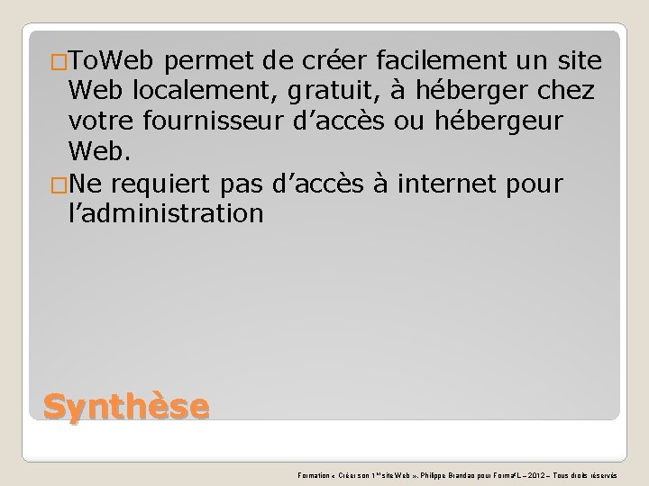 �To. Web permet de créer facilement un site Web localement, gratuit, à héberger chez