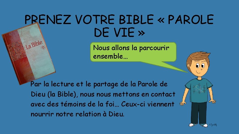 PRENEZ VOTRE BIBLE « PAROLE DE VIE » Nous allons la parcourir ensemble… Par