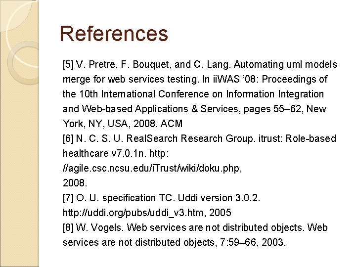 References [5] V. Pretre, F. Bouquet, and C. Lang. Automating uml models merge for