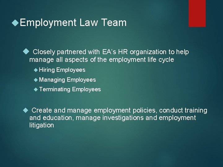  Employment Law Team Closely partnered with EA’s HR organization to help manage all