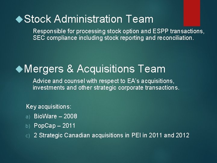  Stock Administration Team Responsible for processing stock option and ESPP transactions, SEC compliance