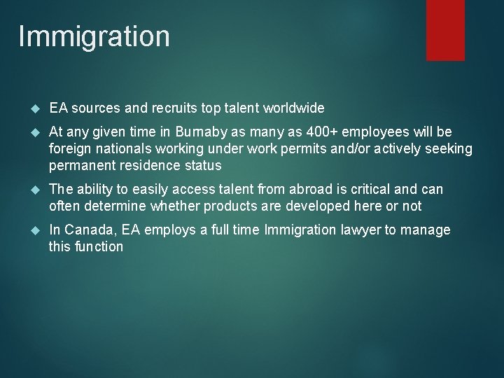 Immigration EA sources and recruits top talent worldwide At any given time in Burnaby