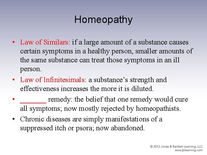 Homeopathy • Law of Similars: if a large amount of a substance causes certain